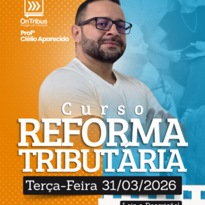 curso presencial reforma tributaria março atualizações